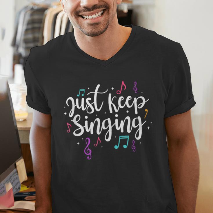Just Keep Singing Singer Music Teacher Motivational Men's V-Neck T-Shirt, funny gift Just Keep Singing Singer Music Teacher Motivational Men's V-Neck T-Shirt, funny gift