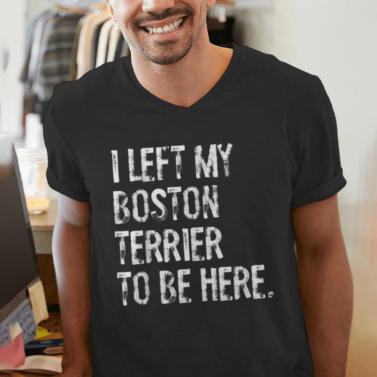 I Left My Boston Terrier To Be Here Men's V-Neck T-Shirt, funny gift