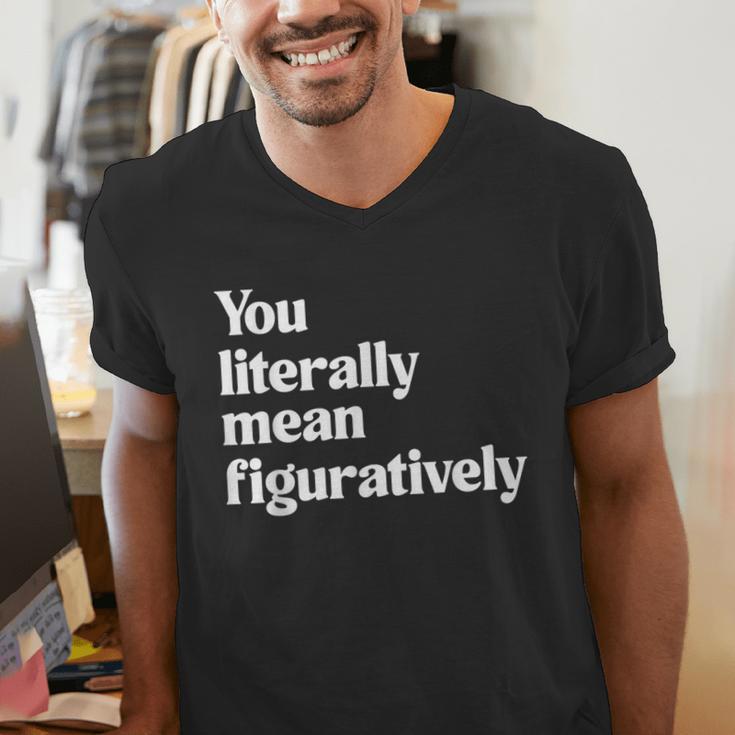 You Literally Mean Figuratively English Teacher Men's V-Neck T-Shirt, English Teacher Shirts, funny gift You Literally Mean Figuratively English Teacher Men's V-Neck T-Shirt, English Teacher Shirts, funny gift