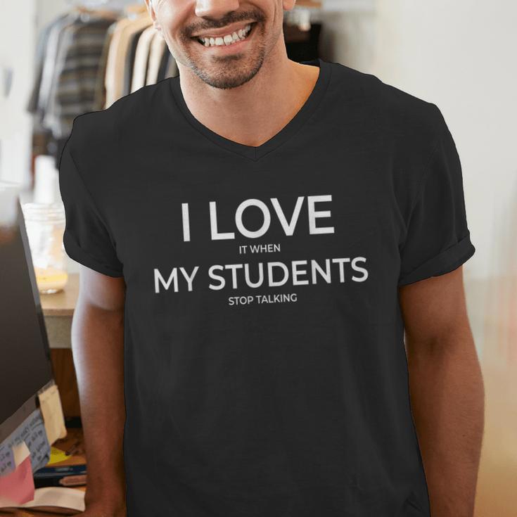 I Love It When My Students Stop Talking Highschool Teacher Men's V-Neck T-Shirt, funny gift I Love It When My Students Stop Talking Highschool Teacher Men's V-Neck T-Shirt, funny gift