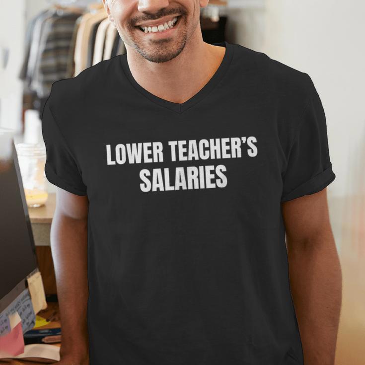 Lower Teacher Salaries Men's V-Neck T-Shirt, funny gift