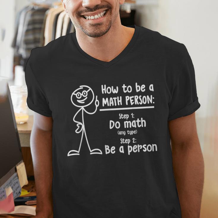 How To Be A Math Person Math Teacher Men's V-Neck T-Shirt, funny gift How To Be A Math Person Math Teacher Men's V-Neck T-Shirt, funny gift