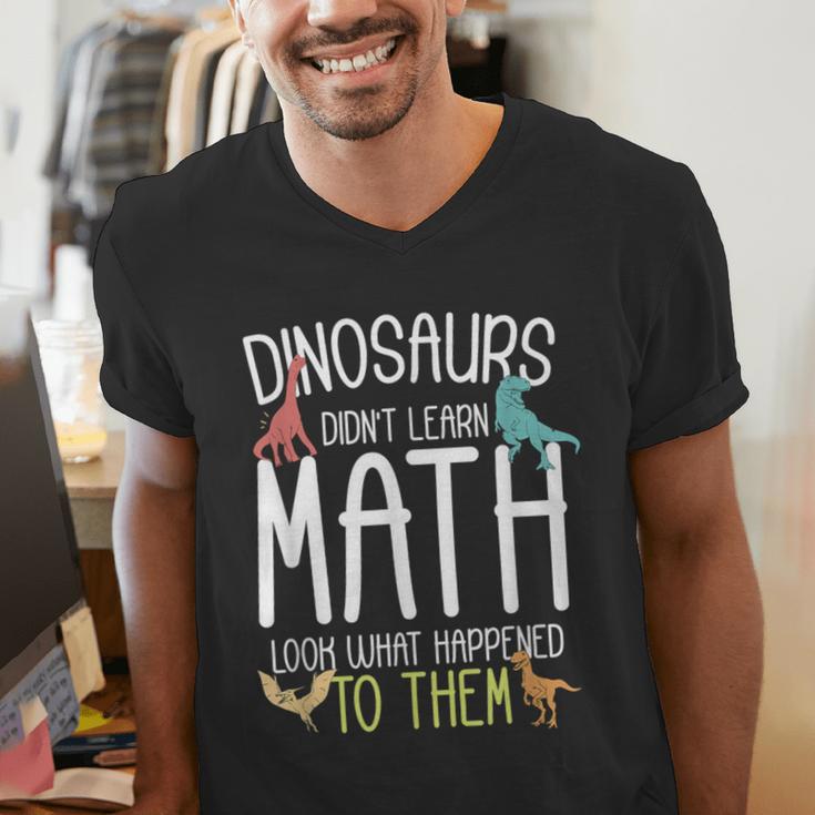 Math Teacher Dinosaurs Didn't Learn Math Mathematics Men's V-Neck T-Shirt, funny gift Math Teacher Dinosaurs Didn't Learn Math Mathematics Men's V-Neck T-Shirt, funny gift