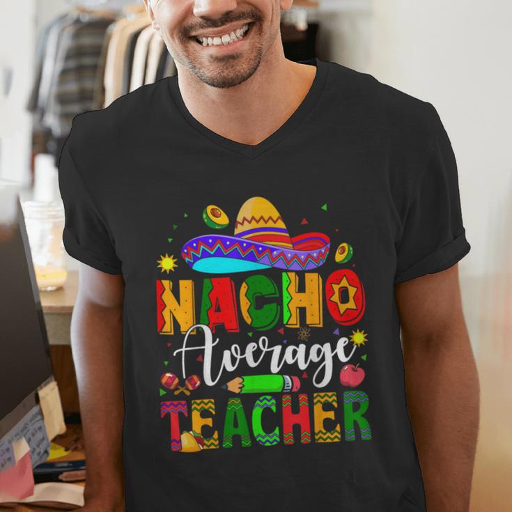 Nacho Average Teacher Mexican Teacher Cinco De Mayo Fiesta Men Women Girls Kids Men's V-Neck T-Shirt, funny gift