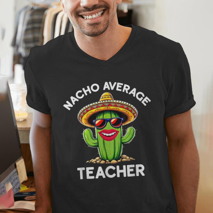 Nacho Average Teacher Sarcastic Women Teaching Men's V-Neck T-Shirt, funny gift Nacho Average Teacher Sarcastic Women Teaching Men's V-Neck T-Shirt, funny gift