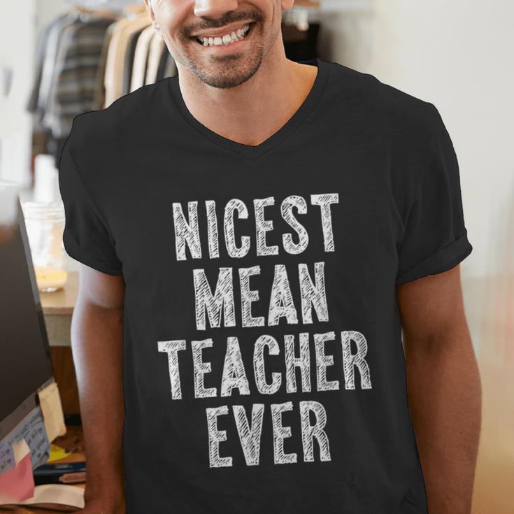 Nicest Mean Teacher Ever Teacher For Men Women Men's V-Neck T-Shirt, funny gift Nicest Mean Teacher Ever Teacher For Men Women Men's V-Neck T-Shirt, funny gift