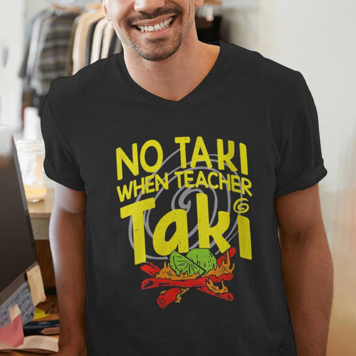 No Taki When Teacher Taki Education Classroom Teacher Men's V-Neck T-Shirt, funny gift No Taki When Teacher Taki Education Classroom Teacher Men's V-Neck T-Shirt, funny gift