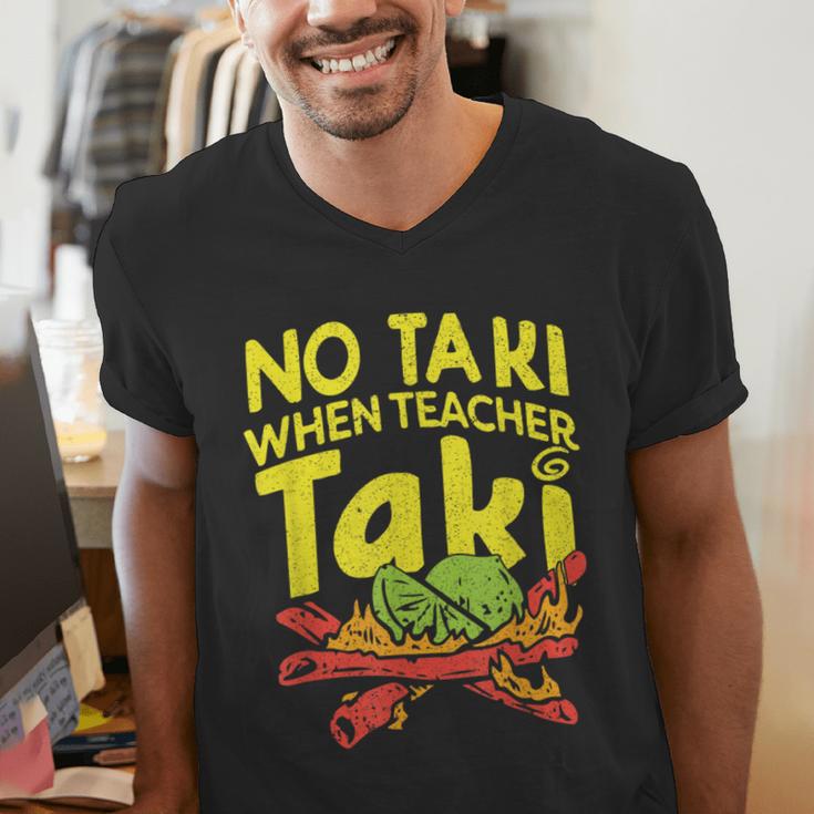 No Taki When Teacher Taki Teacher Pun Humor Men's V-Neck T-Shirt, funny gift
