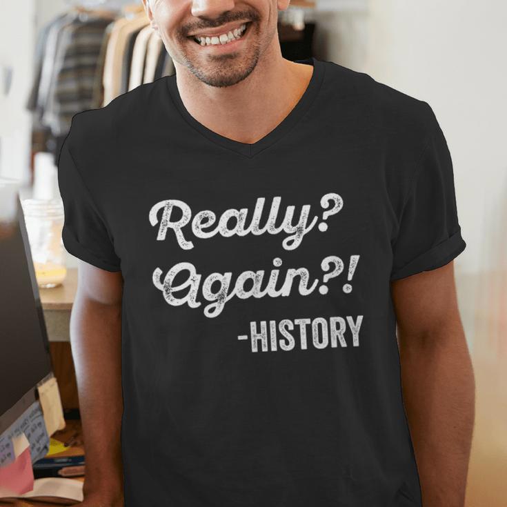 Really Again History History Teacher Saying T-Shirt Men's V-Neck T-Shirt, History Teacher Shirts, funny gift