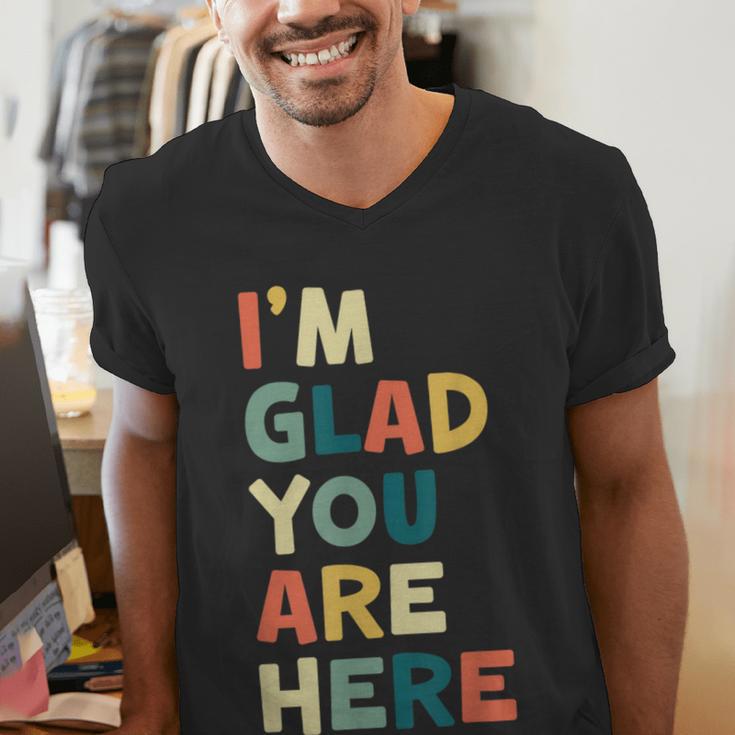 Retro I’m Glad You Are Here Women Men Teacher Men's V-Neck T-Shirt, funny gift Retro I’m Glad You Are Here Women Men Teacher Men's V-Neck T-Shirt, funny gift