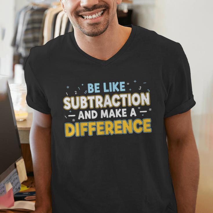 Be Like Subtraction And Make A Difference Teachers Men's V-Neck T-Shirt, funny gift