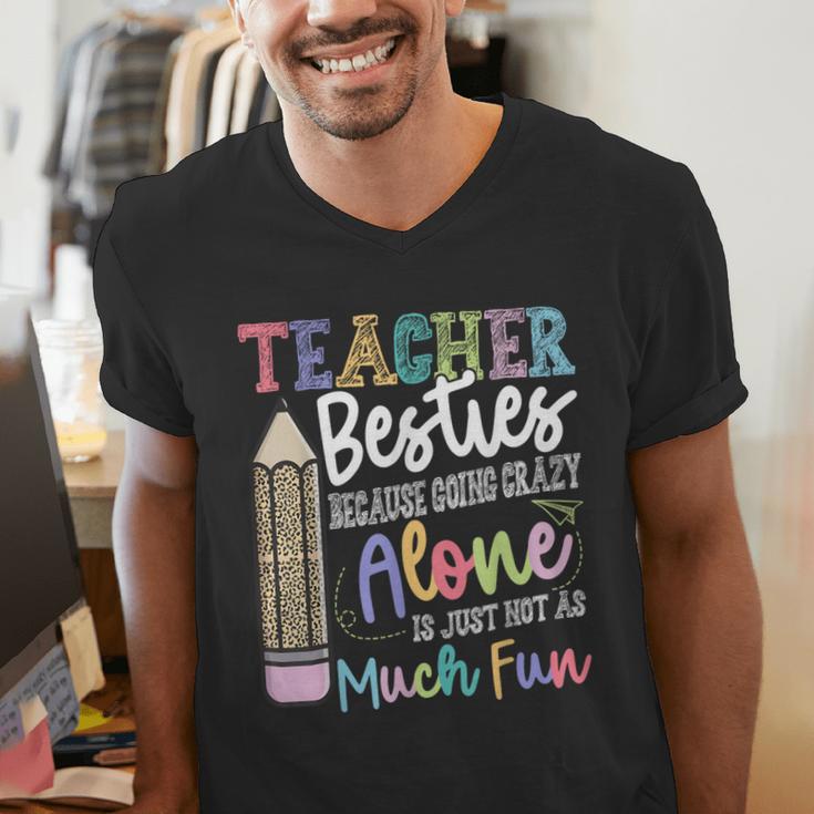 Teacher Besties Because Going Crazy Alone Is Not As Much Fun Men's V-Neck T-Shirt, funny gift Teacher Besties Because Going Crazy Alone Is Not As Much Fun Men's V-Neck T-Shirt, funny gift