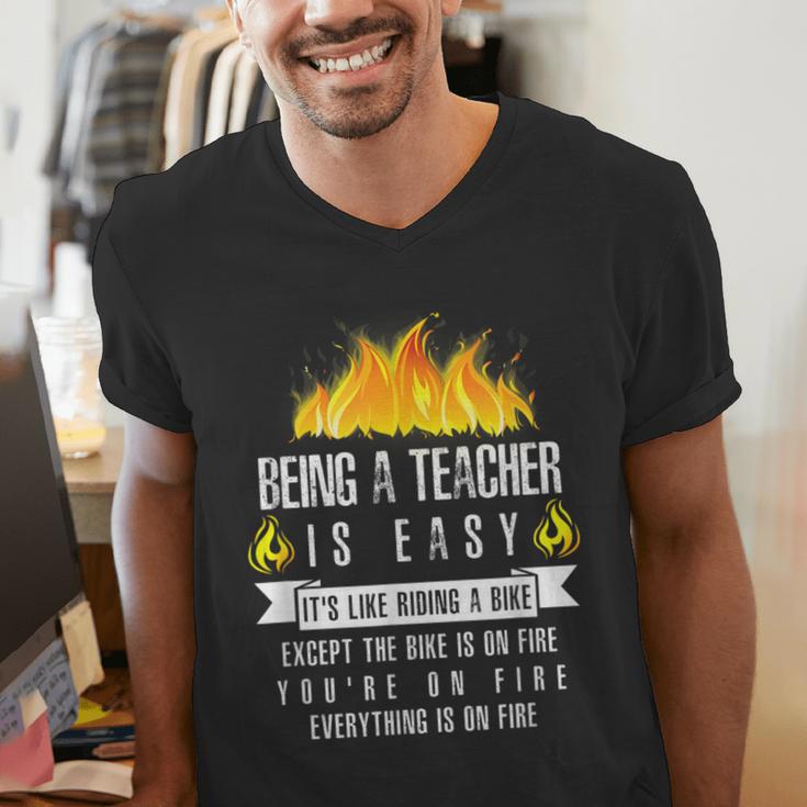 Being a Teacher Is Easy Everything Is On Fire T-Shirt For Men Women Kids Men's V-Neck T-Shirt, funny gift Being a Teacher Is Easy Everything Is On Fire T-Shirt For Men Women Kids Men's V-Neck T-Shirt, funny gift