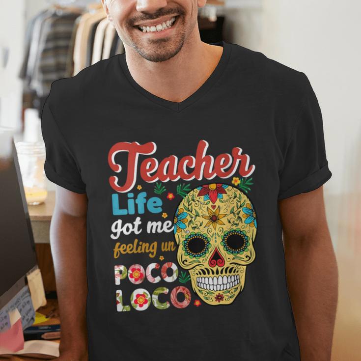 Teacher Life Got Me Feeling Un Poco Loco Men's V-Neck T-Shirt, funny gift
