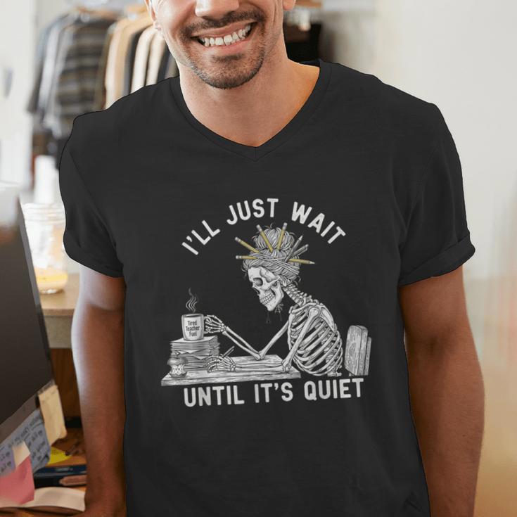 Teacher Skeleton Messy Bun I'Ll Just Wait Until Its Quiet Men's V-Neck T-Shirt, funny gift