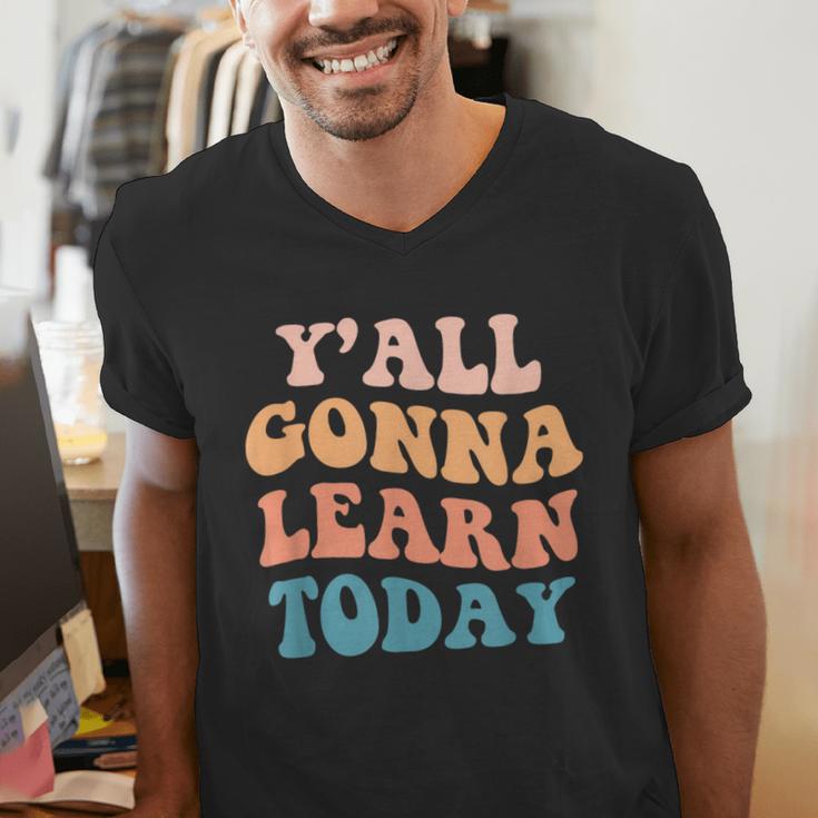 Teacher Y'All Gonna Learn Today First Day Of School Teachers Men's V-Neck T-Shirt, funny gift