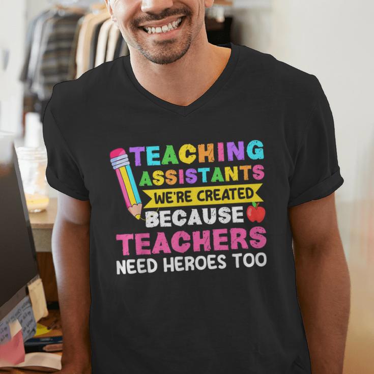 Teaching Assistants Were Create Because Teacher Needs Heroes Men's V-Neck T-Shirt, funny gift