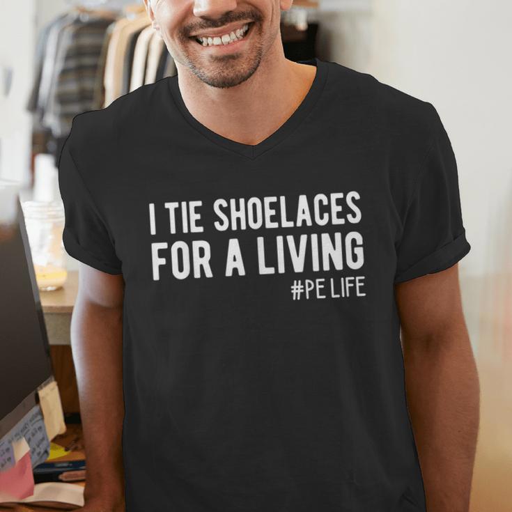 I Tie Shoelaces For a Living Elementary PE Teacher Men's V-Neck T-Shirt, Pe Teacher Shirts, funny gift I Tie Shoelaces For a Living Elementary PE Teacher Men's V-Neck T-Shirt, Pe Teacher Shirts, funny gift