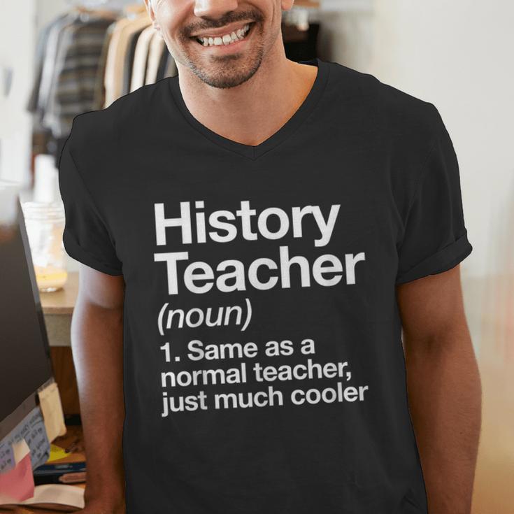 History Teacher Definition Back To School First Day Men's V-Neck T-Shirt, History Teacher Shirts, funny gift History Teacher Definition Back To School First Day Men's V-Neck T-Shirt, History Teacher Shirts, funny gift