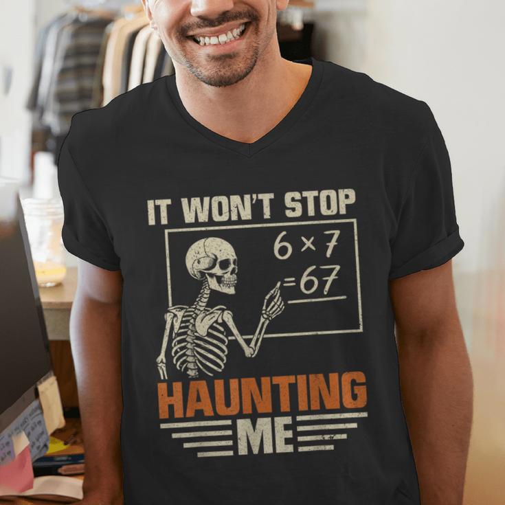 I Won't Stop Haunting Me Skeleton 6 7 Meme Teachers Men's V-Neck T-Shirt, funny gift I Won't Stop Haunting Me Skeleton 6 7 Meme Teachers Men's V-Neck T-Shirt, funny gift