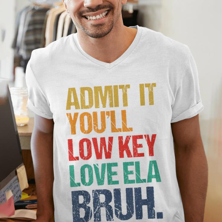 Admit It You Low Key Love ELA Bruh First Day School Teacher Men's V-Neck T-Shirt, funny gift Admit It You Low Key Love ELA Bruh First Day School Teacher Men's V-Neck T-Shirt, funny gift