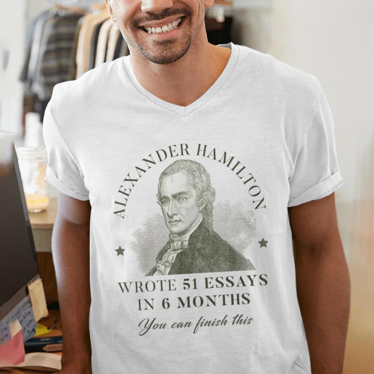 Alexander Hamilton Wrote 51 Essays In 6 Months Teacher Quote Men's V-Neck T-Shirt, funny gift Alexander Hamilton Wrote 51 Essays In 6 Months Teacher Quote Men's V-Neck T-Shirt, funny gift