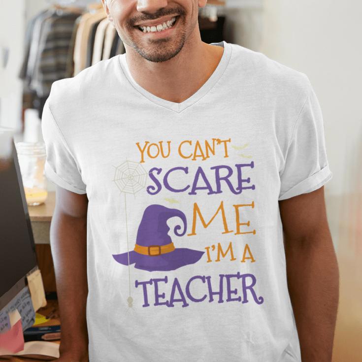 You Can't Scare Me I'm A Teacher Men's V-Neck T-Shirt, funny gift