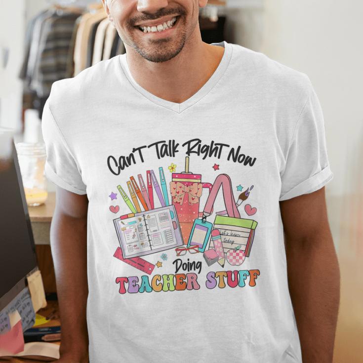 Can't Talk Right Now Doing Teacher Stuff Teacher Stuff Men's V-Neck T-Shirt, funny gift Can't Talk Right Now Doing Teacher Stuff Teacher Stuff Men's V-Neck T-Shirt, funny gift