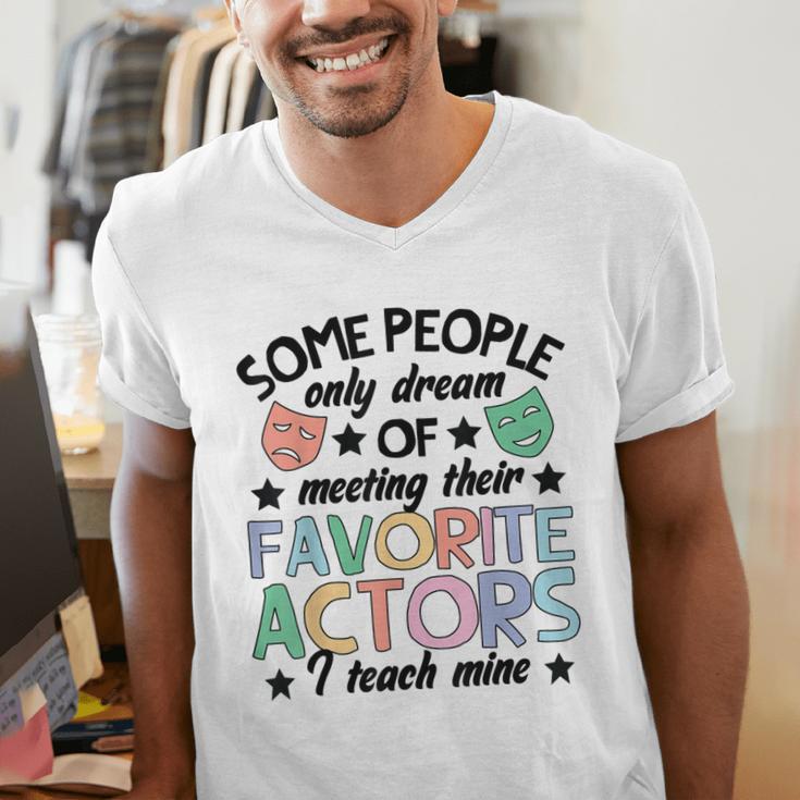 Favorite Actors Theater Drama Teacher Drama Teaching Men's V-Neck T-Shirt, funny gift Favorite Actors Theater Drama Teacher Drama Teaching Men's V-Neck T-Shirt, funny gift