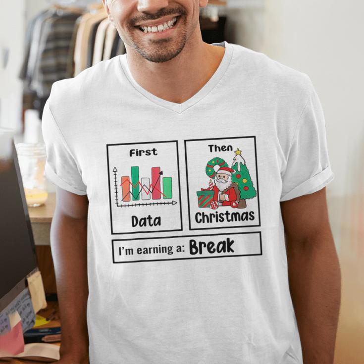 First Data Then Christmas I'm Earning A Break Sped Teacher Men Women Men's V-Neck T-Shirt, funny gift First Data Then Christmas I'm Earning A Break Sped Teacher Men Women Men's V-Neck T-Shirt, funny gift