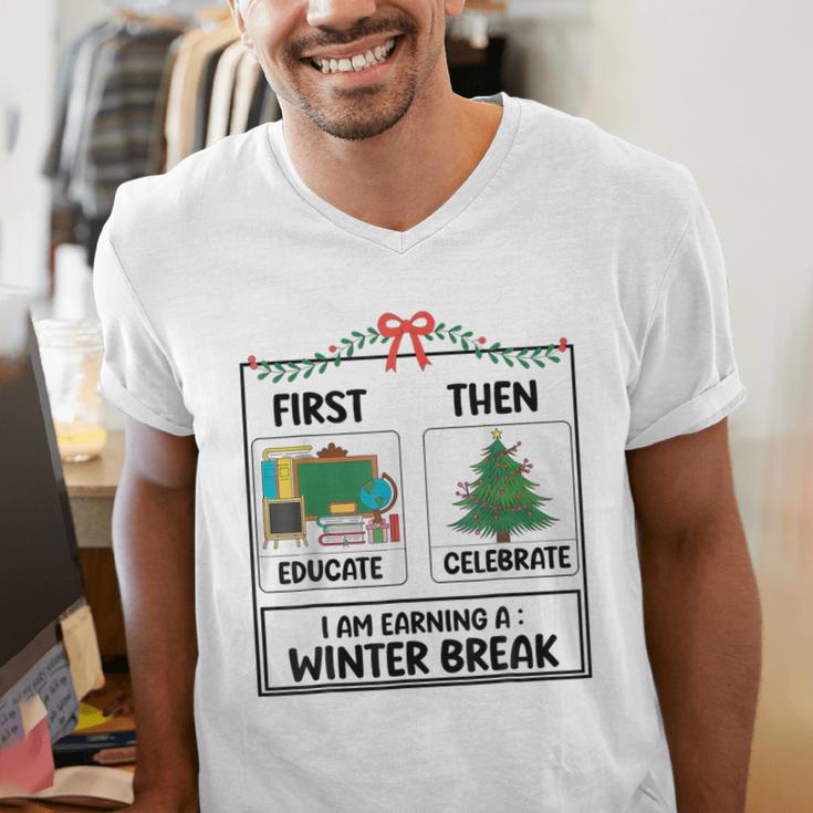 First Educate Then Celebrate Christmas Teacher Winter Break Men's V-Neck T-Shirt, funny gift First Educate Then Celebrate Christmas Teacher Winter Break Men's V-Neck T-Shirt, funny gift