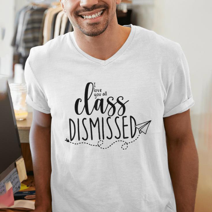 I Love You All Class Dismissed Teacher Last Day Of School Men's V-Neck T-Shirt, funny gift I Love You All Class Dismissed Teacher Last Day Of School Men's V-Neck T-Shirt, funny gift