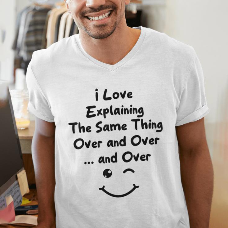 I Love Explaining The Same Thing Teacher Lie Party Men's V-Neck T-Shirt, funny gift