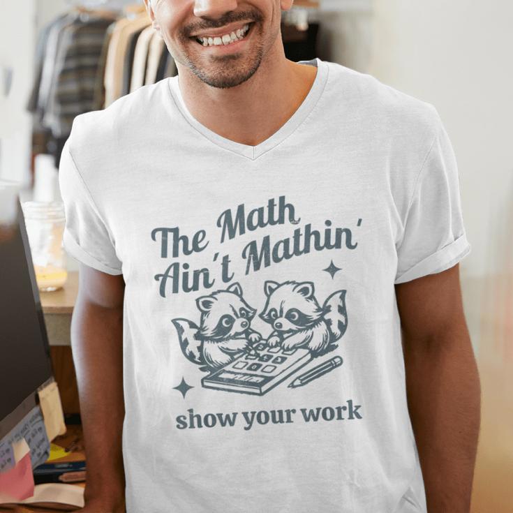The Math Ain't Mathing Math Teacher Sarcastic Raccoon Men's V-Neck T-Shirt, funny gift The Math Ain't Mathing Math Teacher Sarcastic Raccoon Men's V-Neck T-Shirt, funny gift