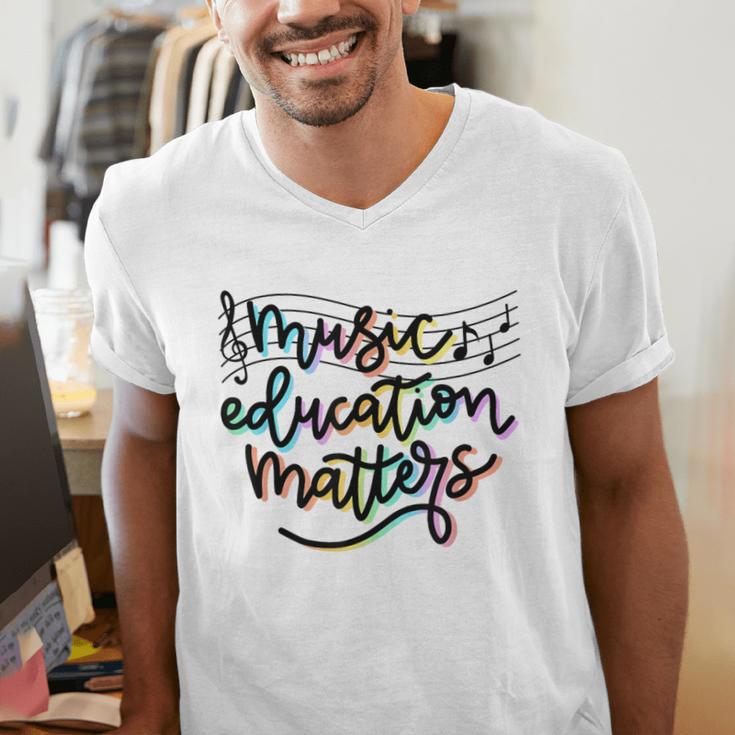 Music Education Matters Music Teacher Appreciation Women Men's V-Neck T-Shirt, funny gift Music Education Matters Music Teacher Appreciation Women Men's V-Neck T-Shirt, funny gift