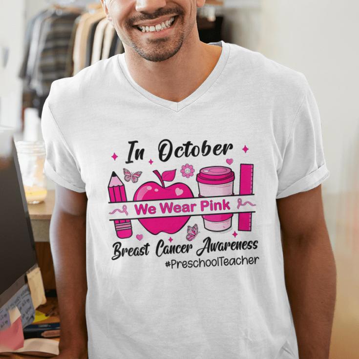 Preschool Teacher In October We Wear Pink Breast Cancer Men's V-Neck T-Shirt, funny gift