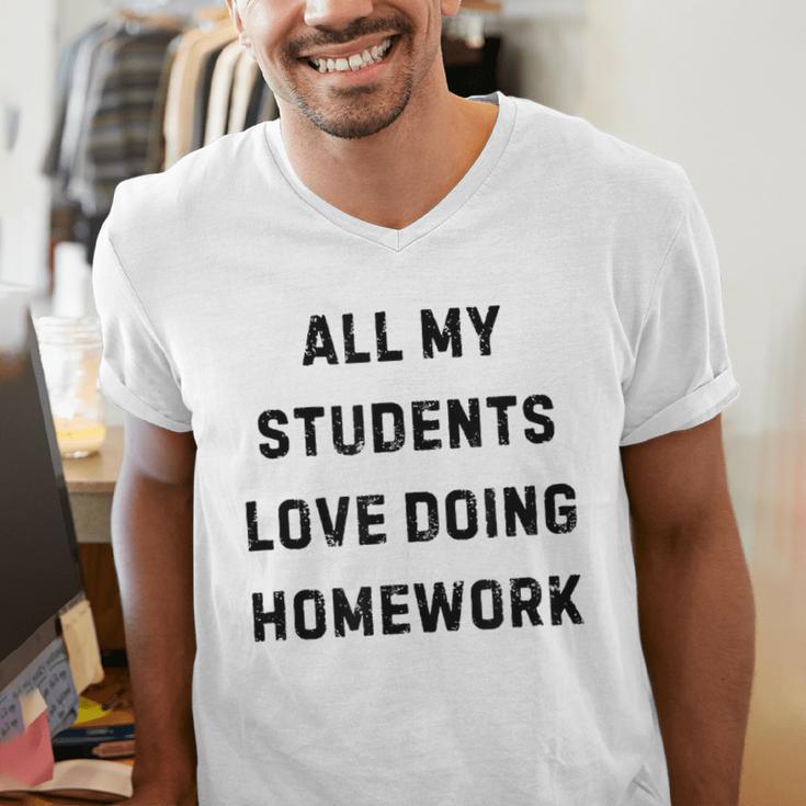 All My Students Love Doing Homework Teacher Lie Party Men's V-Neck T-Shirt, funny gift All My Students Love Doing Homework Teacher Lie Party Men's V-Neck T-Shirt, funny gift