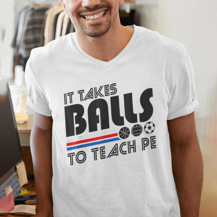 It Takes Balls To Teach PE Gym Teacher Men's V-Neck T-Shirt, Pe Teacher Shirts, funny gift It Takes Balls To Teach PE Gym Teacher Men's V-Neck T-Shirt, Pe Teacher Shirts, funny gift