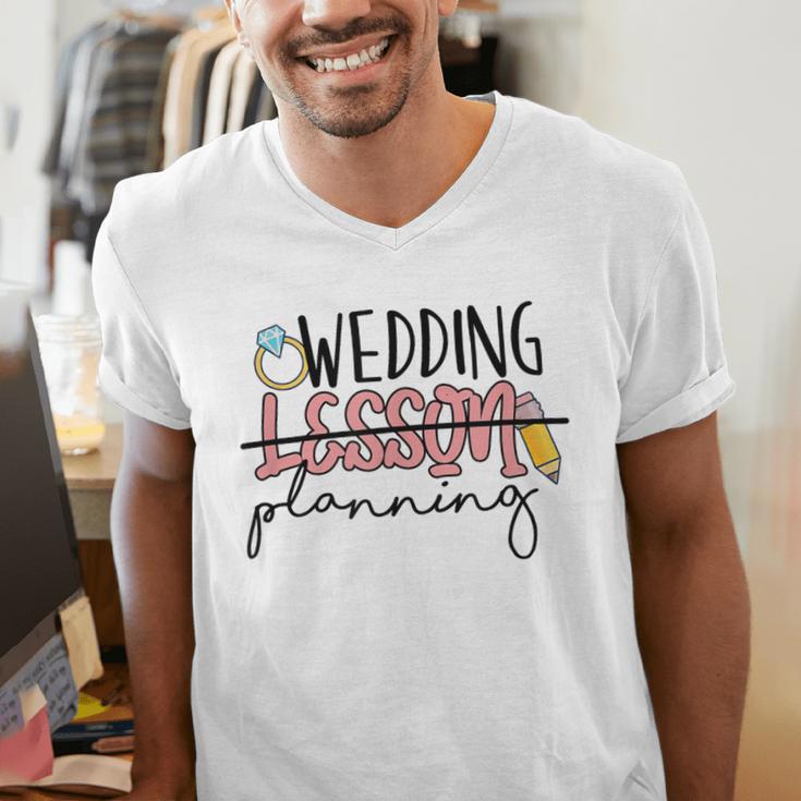 Wedding Planning Not Lesson Engaged Teacher Wedding Men's V-Neck T-Shirt, funny gift Wedding Planning Not Lesson Engaged Teacher Wedding Men's V-Neck T-Shirt, funny gift
