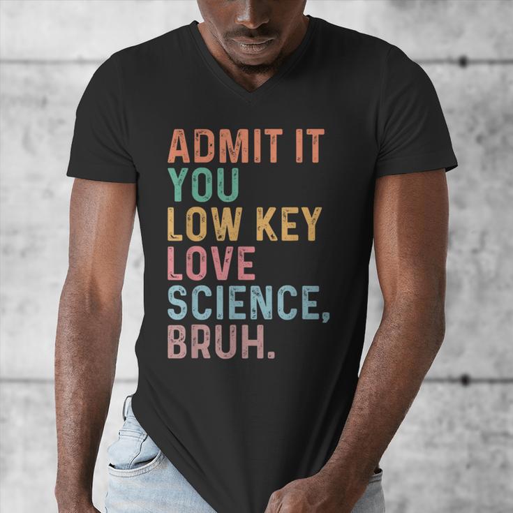 Admit It You Low Key Love Science Bruh Scientist Teacher Men's V-Neck T-Shirt, Science Teacher Gifts, funny design Admit It You Low Key Love Science Bruh Scientist Teacher Men's V-Neck T-Shirt, Science Teacher Gifts, funny design