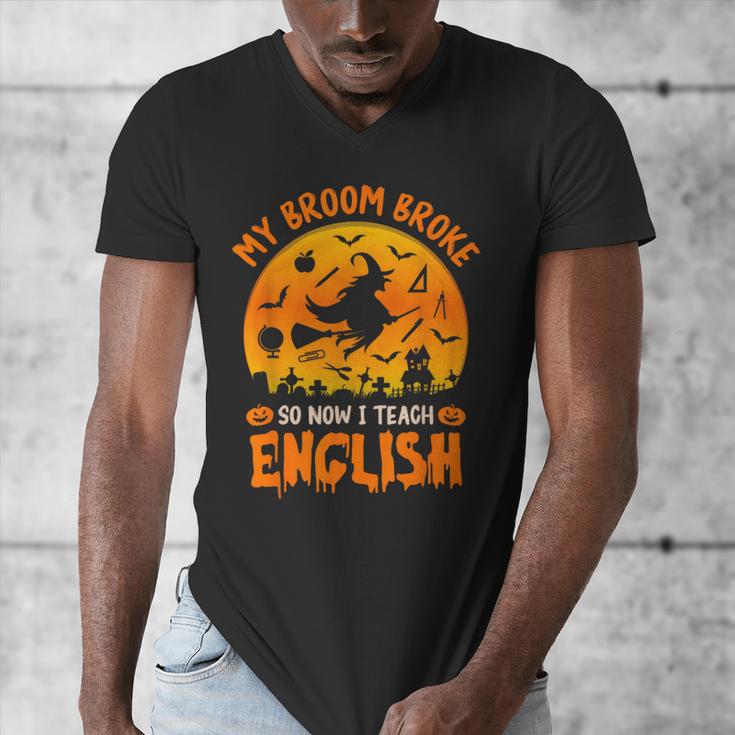 My Broom Broke So Now I Teach English Halloween Teacher Men's V-Neck T-Shirt, English Teacher Gifts, funny design