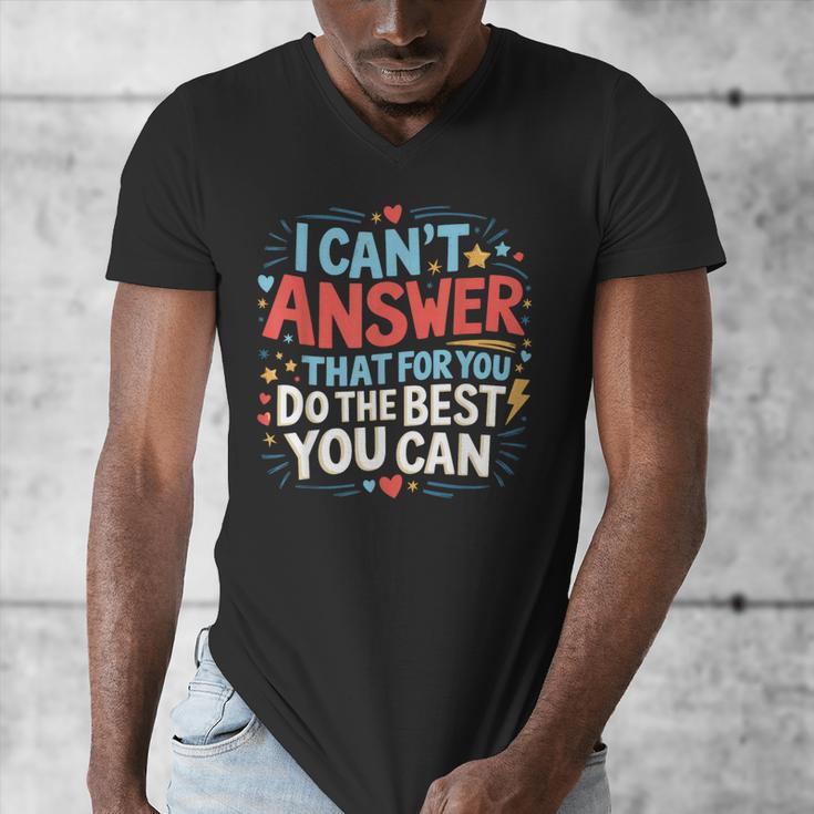 I Can't Answer That For You Staar Test Teacher Testing Day Men's V-Neck T-Shirt, funny design I Can't Answer That For You Staar Test Teacher Testing Day Men's V-Neck T-Shirt, funny design