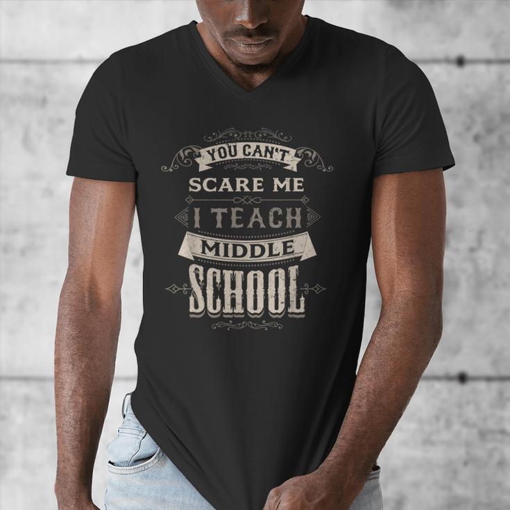 You Cant Scare Me I Teach Middle School Teacher Men's V-Neck T-Shirt, funny design You Cant Scare Me I Teach Middle School Teacher Men's V-Neck T-Shirt, funny design