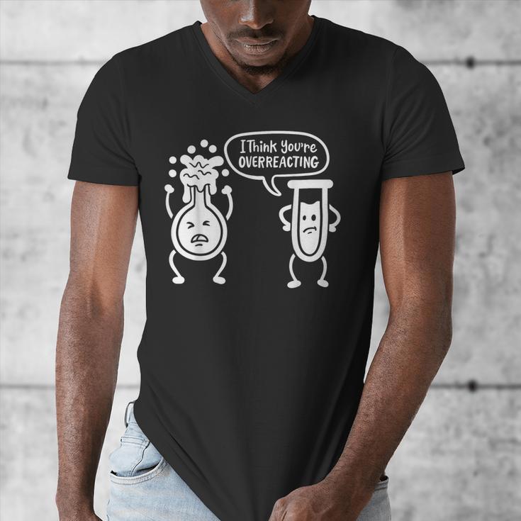 Chemistry Science Teacher I Think You'Re Overreacting Men Women Girls Kids Men's V-Neck T-Shirt, Science Teacher Gifts, funny design Chemistry Science Teacher I Think You'Re Overreacting Men Women Girls Kids Men's V-Neck T-Shirt, Science Teacher Gifts, funny design