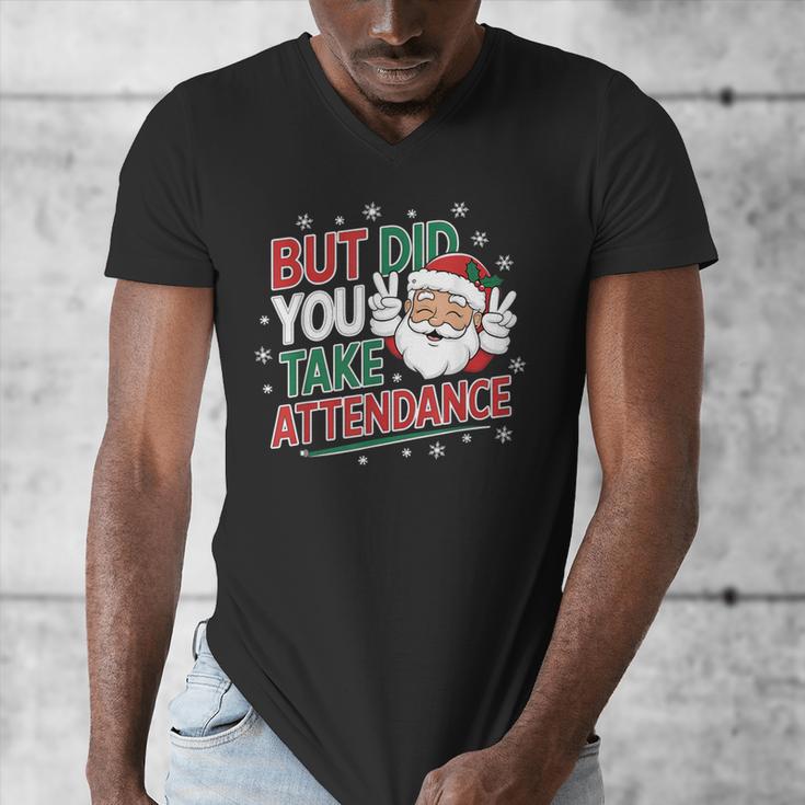 Christmas Teacher Surprise Did You Take Attendance Men's V-Neck T-Shirt, funny design Christmas Teacher Surprise Did You Take Attendance Men's V-Neck T-Shirt, funny design