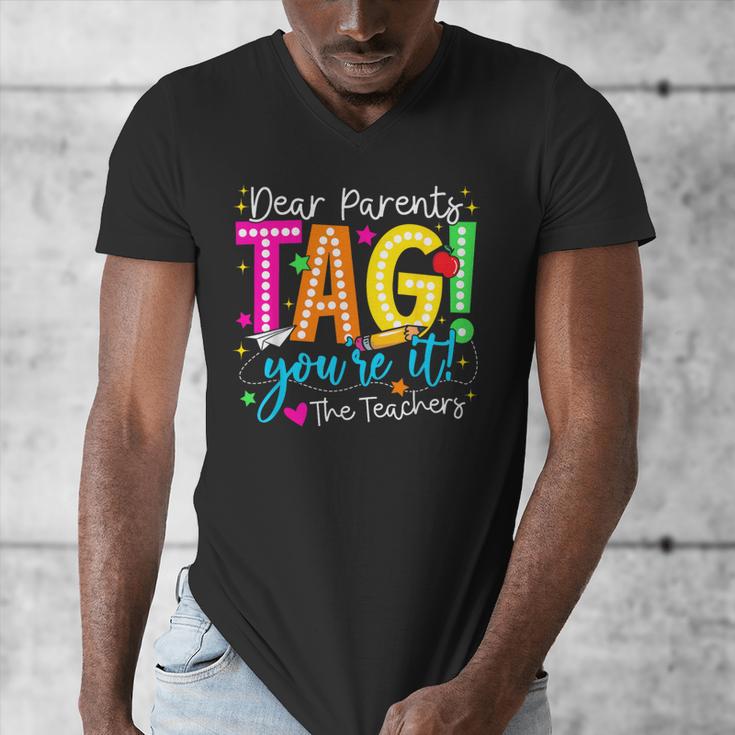 Dear Parents Tag You'Re It Love Teachers Last Day Of School Men's V-Neck T-Shirt, funny design