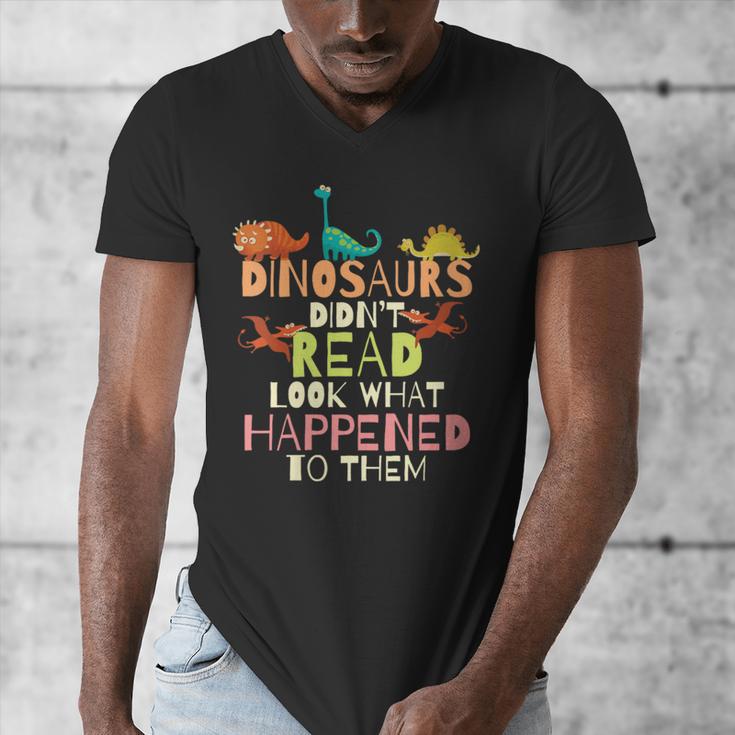 Dinosaurs Didnt Read Look What Happened To Them Teacher Men's V-Neck T-Shirt, funny design Dinosaurs Didnt Read Look What Happened To Them Teacher Men's V-Neck T-Shirt, funny design