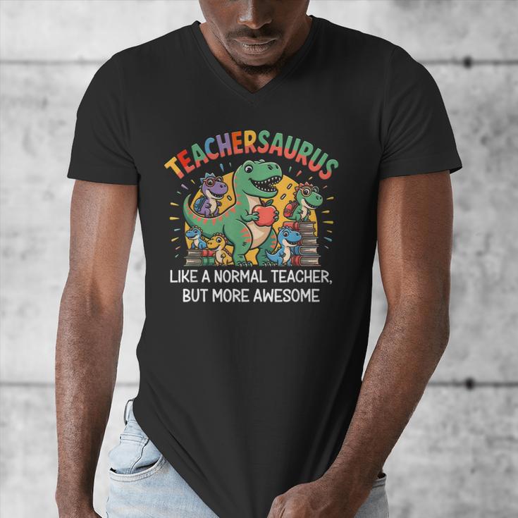 Dinosaurs Teachersaurus Like A Normal Teacher More Awesome Men's V-Neck T-Shirt, funny design