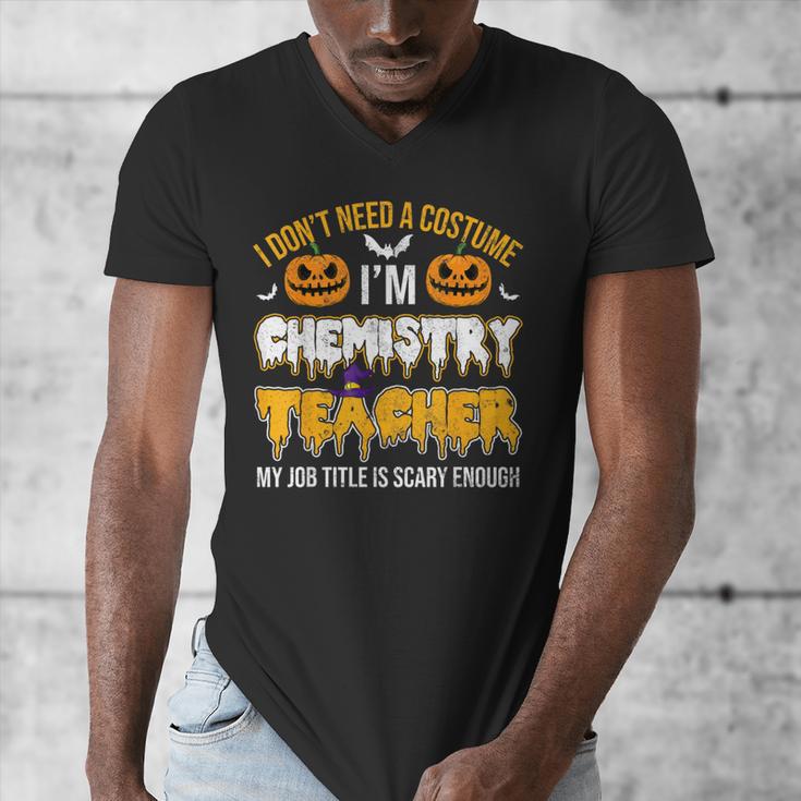 I Don't Need A Costume I'm Chemistry Teacher Cool Halloween Men's V-Neck T-Shirt, funny design