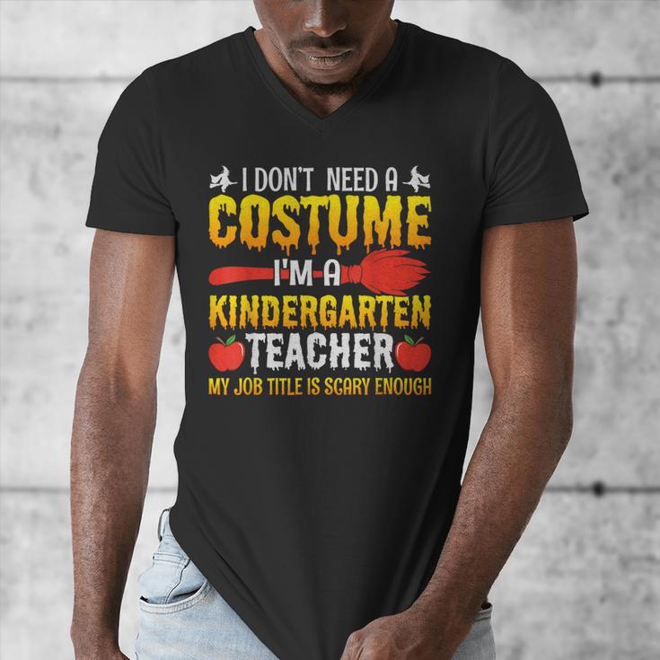 I Don't Need A Costume I'm A Kindergarten Teacher Halloween Men's V-Neck T-Shirt, funny design I Don't Need A Costume I'm A Kindergarten Teacher Halloween Men's V-Neck T-Shirt, funny design